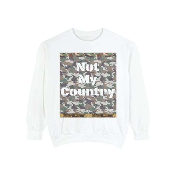 "Not My Country" Camo Woman Garment-Dyed Sweatshirt