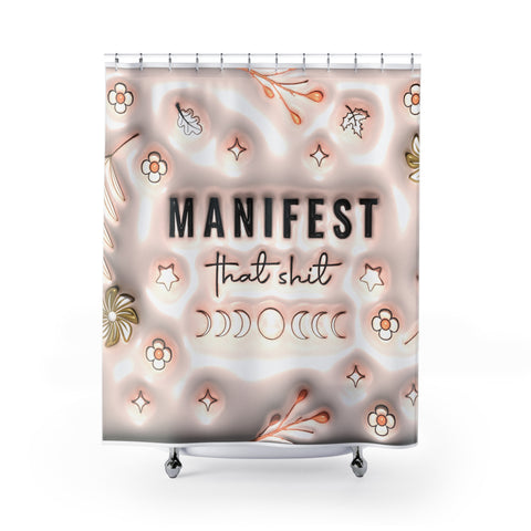 "Manifest That" Shower Curtains