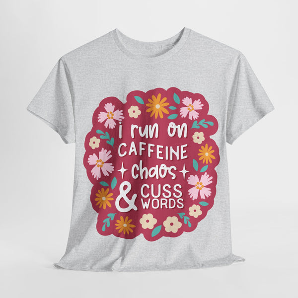 "I run on Caffeine, Chaos & Cuss Words" Plus Size Women Heavy Cotton Tee T-Shirt
