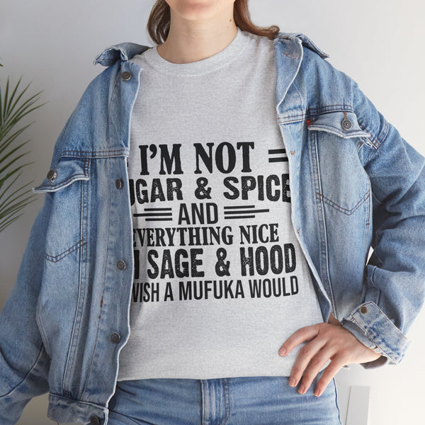 "I'm Not Sugar & Spice" Plus Size Women Heavy Cotton Tee T-shirt