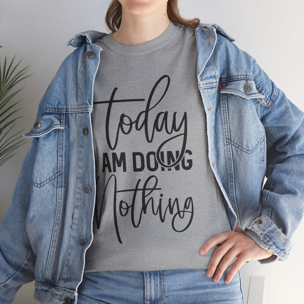 "Today I Am Doing Nothing" Plus Size Women Heavy Cotton Tee T-Shirt