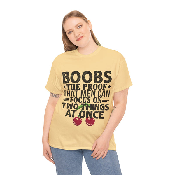 "Boobs the proof that Men Can Focus On Two Things at Once" Plus Size Women Heavy Cotton Tee
