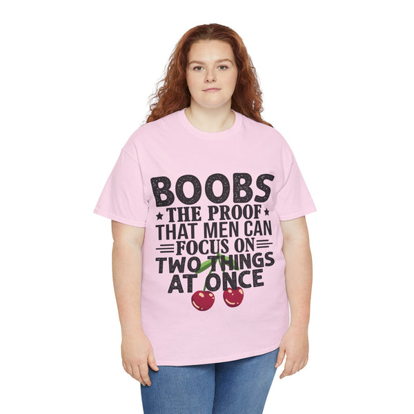 "Boobs the proof that Men Can Focus On Two Things at Once" Plus Size Women Heavy Cotton Tee
