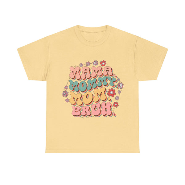 "Mama, Mommy, Mom, Bruh" Plus Size Women Heavy Cotton Tee T-Shirt