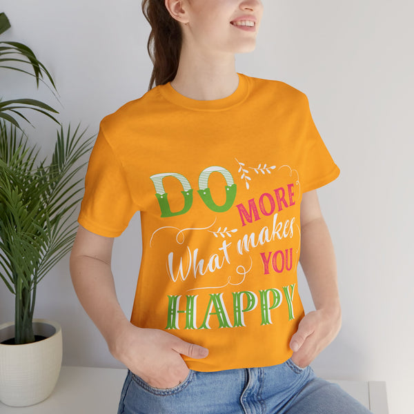 "Do More What Makes You Happy" Plus Size Woman Jersey Short Sleeve Tee T-Shirt