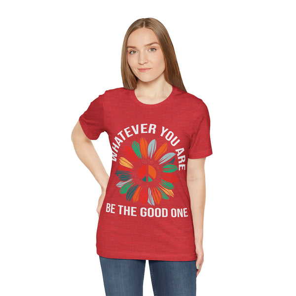 "Whatever You Are Be the Good One" Plus Size Woman Jersey Short Sleeve Tee T-Shirt