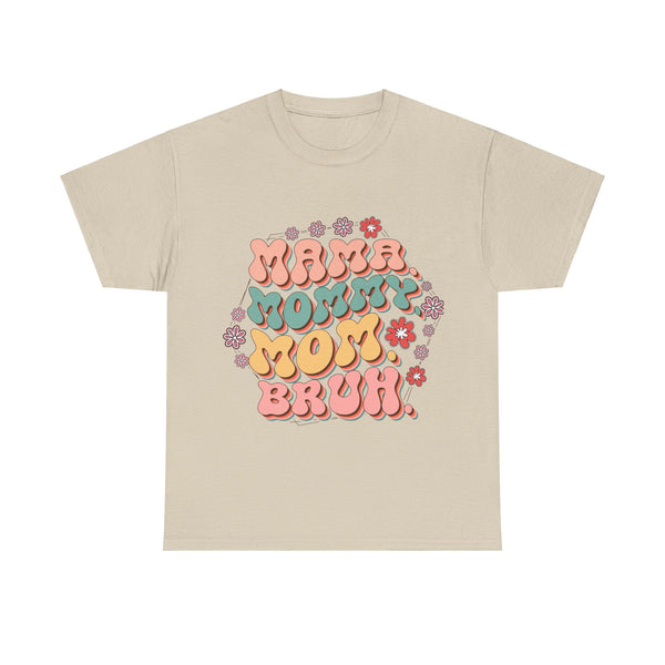 "Mama, Mommy, Mom, Bruh" Plus Size Women Heavy Cotton Tee T-Shirt