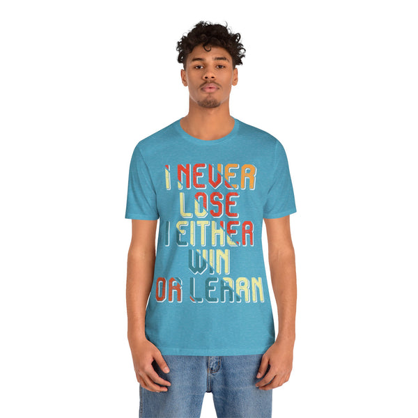 "I Never Lose I Either Win or  I Learn" Plus Size Woman Jersey Short Sleeve Tee T-Shirt