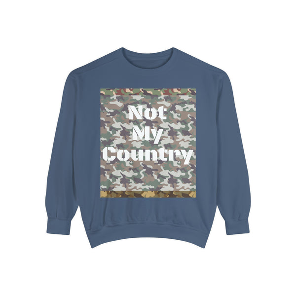 "Not My Country" Camo Woman Garment-Dyed Sweatshirt