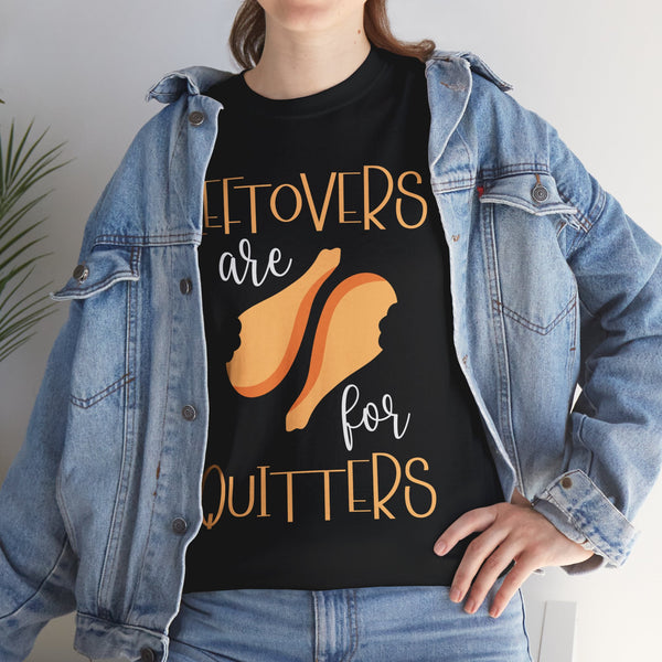 Leftover are for Quitters Plus Size Women Heavy Cotton Tee