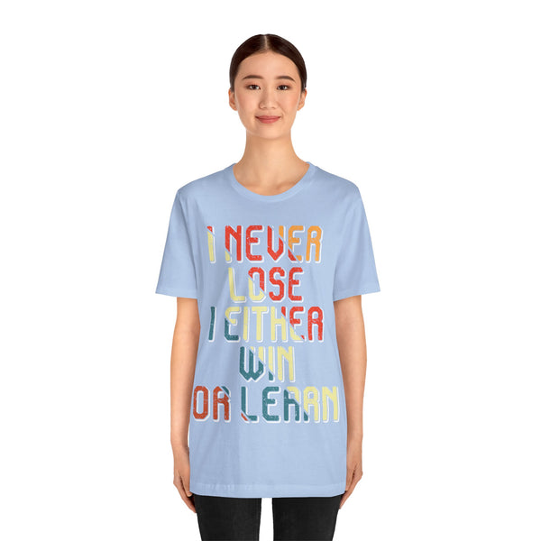 "I Never Lose I Either Win or  I Learn" Plus Size Woman Jersey Short Sleeve Tee T-Shirt
