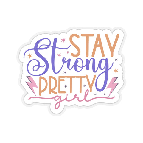 Stay Strong Pretty Kiss-Cut Stickers