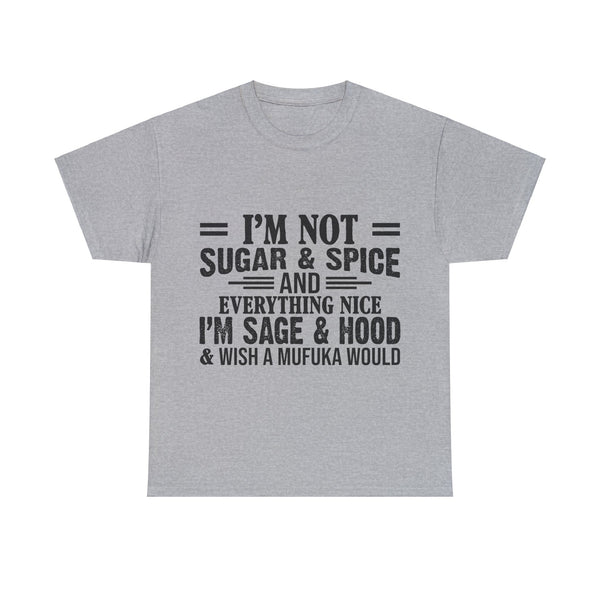 "I'm Not Sugar & Spice" Plus Size Women Heavy Cotton Tee T-shirt