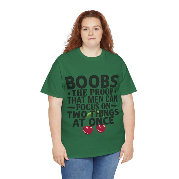 "Boobs the proof that Men Can Focus On Two Things at Once" Plus Size Women Heavy Cotton Tee