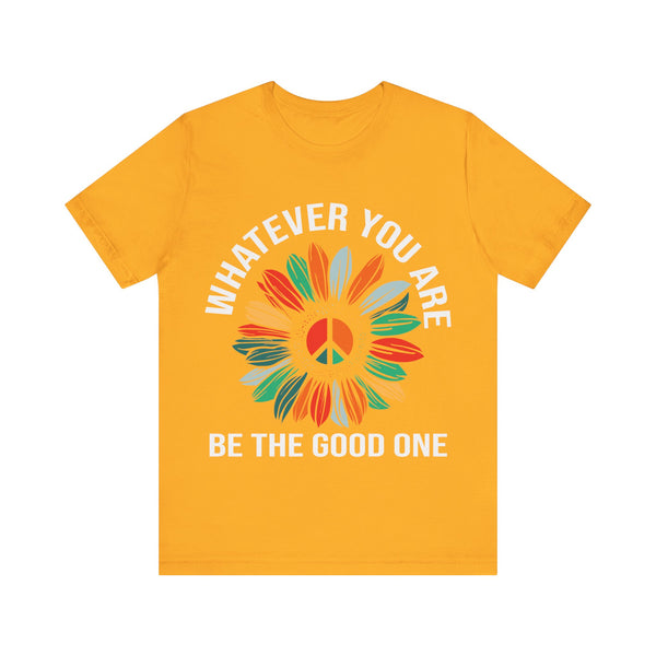 "Whatever You Are Be the Good One" Plus Size Woman Jersey Short Sleeve Tee T-Shirt