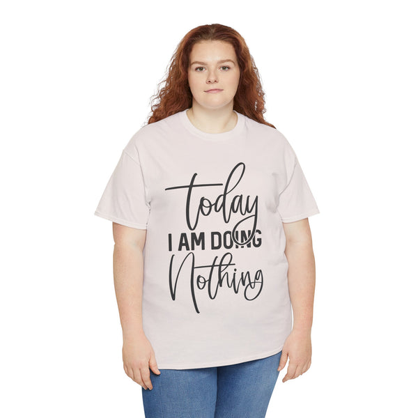 "Today I Am Doing Nothing" Plus Size Women Heavy Cotton Tee T-Shirt