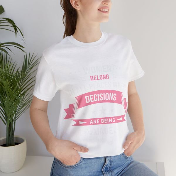 "Women Belong IN All Palaces Where Decisions Are Being Made" Plus Size Woman Jersey Short Sleeve Tee T-Shirt