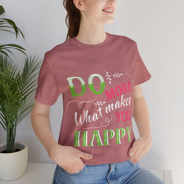 "Do More What Makes You Happy" Plus Size Woman Jersey Short Sleeve Tee T-Shirt