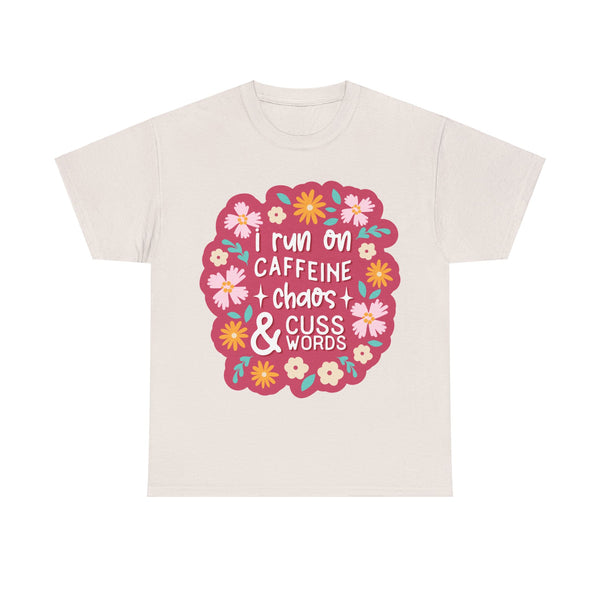 "I run on Caffeine, Chaos & Cuss Words" Plus Size Women Heavy Cotton Tee T-Shirt