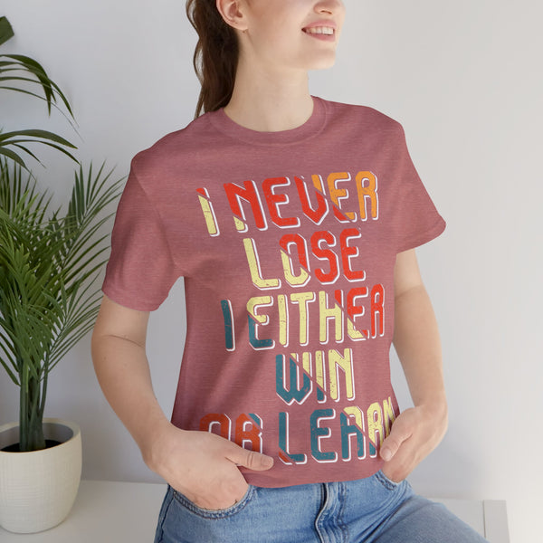 "I Never Lose I Either Win or  I Learn" Plus Size Woman Jersey Short Sleeve Tee T-Shirt