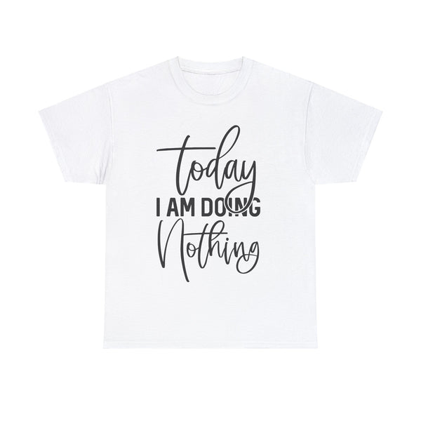 "Today I Am Doing Nothing" Plus Size Women Heavy Cotton Tee T-Shirt
