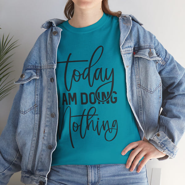 "Today I Am Doing Nothing" Plus Size Women Heavy Cotton Tee T-Shirt