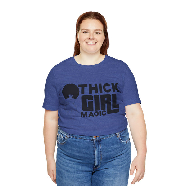 "Thick Girl Magic" Plus Size Woman Jersey Short Sleeve Tee T-Shirt