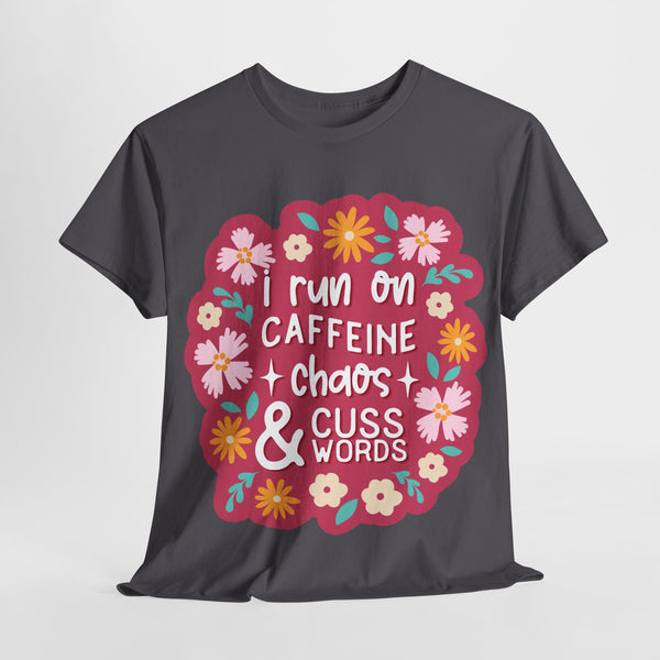 "I run on Caffeine, Chaos & Cuss Words" Plus Size Women Heavy Cotton Tee T-Shirt