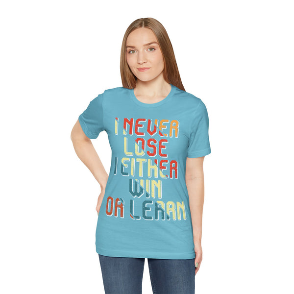 "I Never Lose I Either Win or  I Learn" Plus Size Woman Jersey Short Sleeve Tee T-Shirt