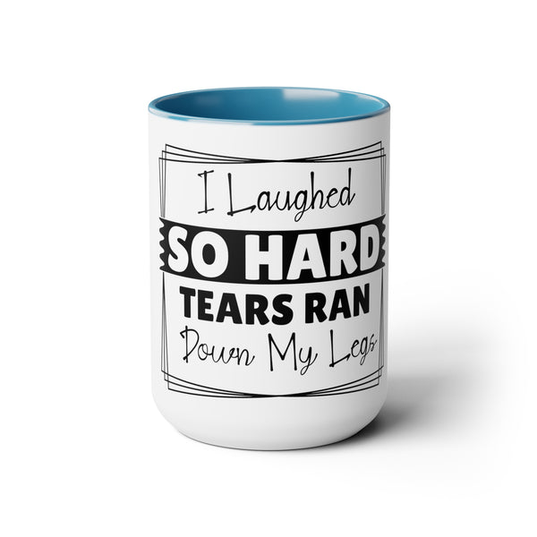 "I Laughed So Hard Tears Ran Down My Legs" Mother's Day Two-Tone Coffee Mugs Cup, 15oz