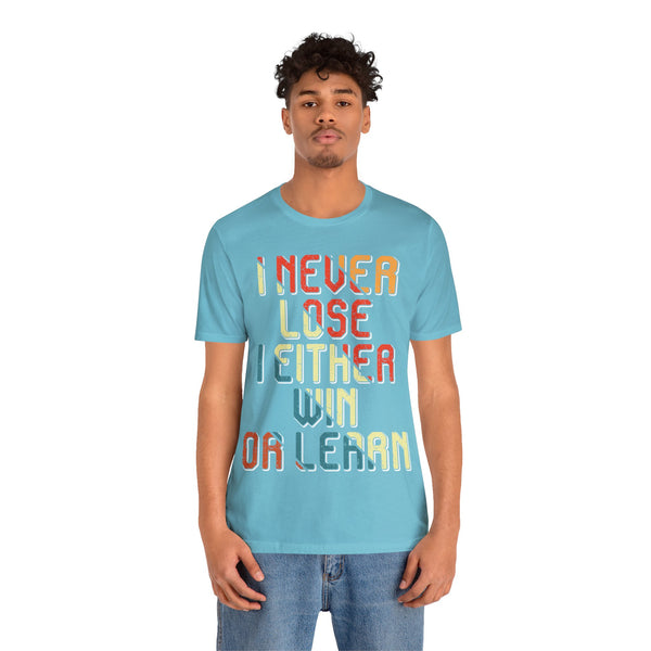 "I Never Lose I Either Win or  I Learn" Plus Size Woman Jersey Short Sleeve Tee T-Shirt