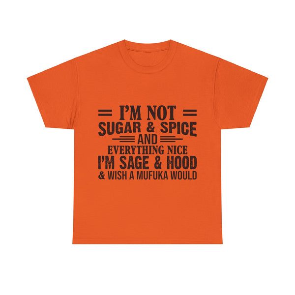 "I'm Not Sugar & Spice" Plus Size Women Heavy Cotton Tee T-shirt