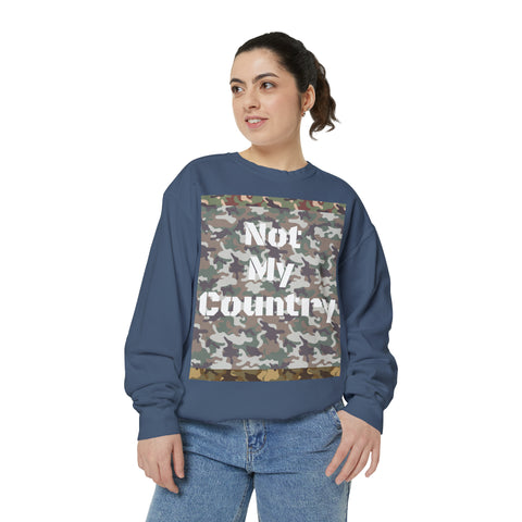 "Not My Country" Camo Woman Garment-Dyed Sweatshirt