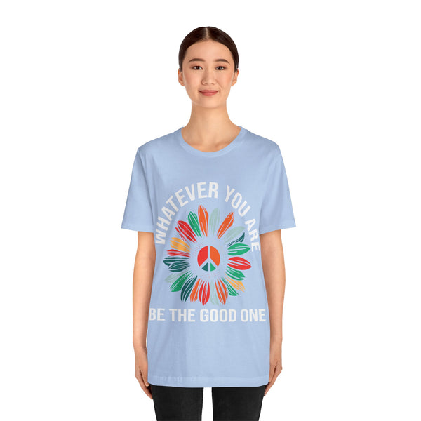 "Whatever You Are Be the Good One" Plus Size Woman Jersey Short Sleeve Tee T-Shirt