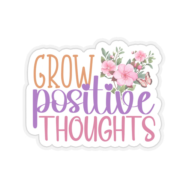 Grow Positive Thoughts Kiss-Cut Stickers