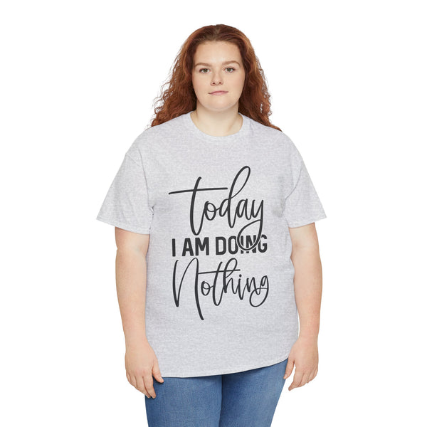 "Today I Am Doing Nothing" Plus Size Women Heavy Cotton Tee T-Shirt