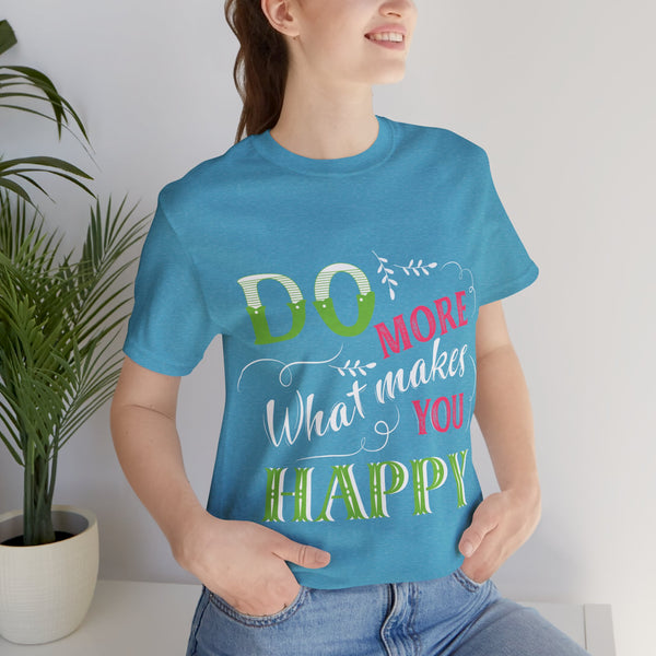 "Do More What Makes You Happy" Plus Size Woman Jersey Short Sleeve Tee T-Shirt