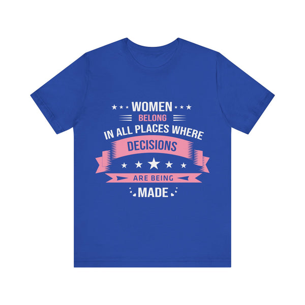 "Women Belong IN All Palaces Where Decisions Are Being Made" Plus Size Woman Jersey Short Sleeve Tee T-Shirt