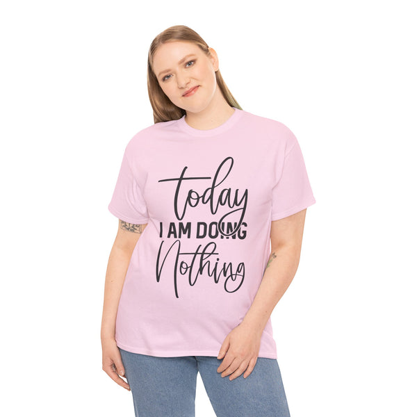"Today I Am Doing Nothing" Plus Size Women Heavy Cotton Tee T-Shirt