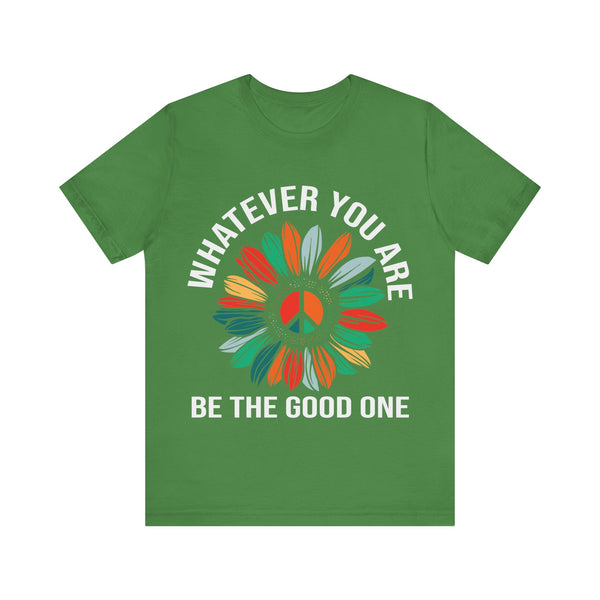 "Whatever You Are Be the Good One" Plus Size Woman Jersey Short Sleeve Tee T-Shirt