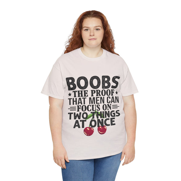 "Boobs the proof that Men Can Focus On Two Things at Once" Plus Size Women Heavy Cotton Tee