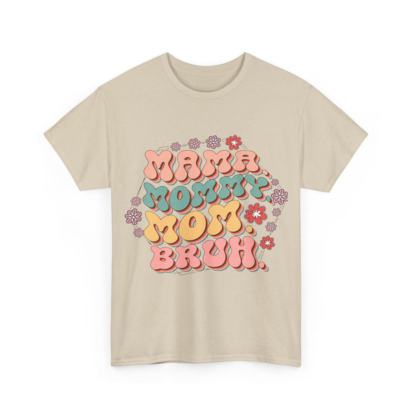 "Mama, Mommy, Mom, Bruh" Plus Size Women Heavy Cotton Tee T-Shirt