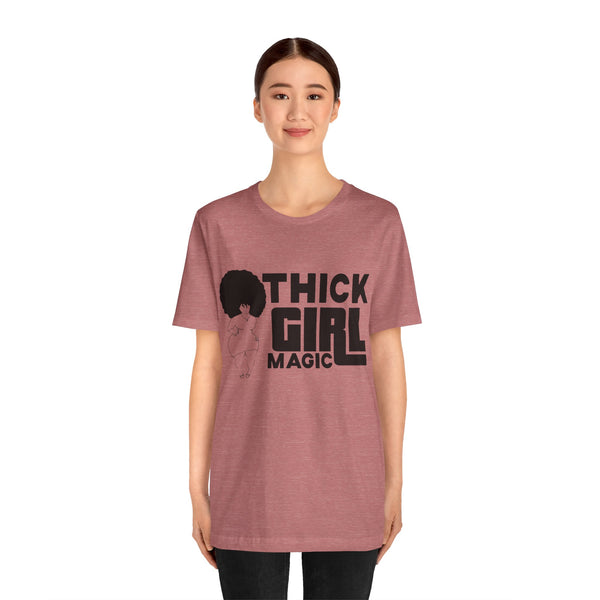 "Thick Girl Magic" Plus Size Woman Jersey Short Sleeve Tee T-Shirt