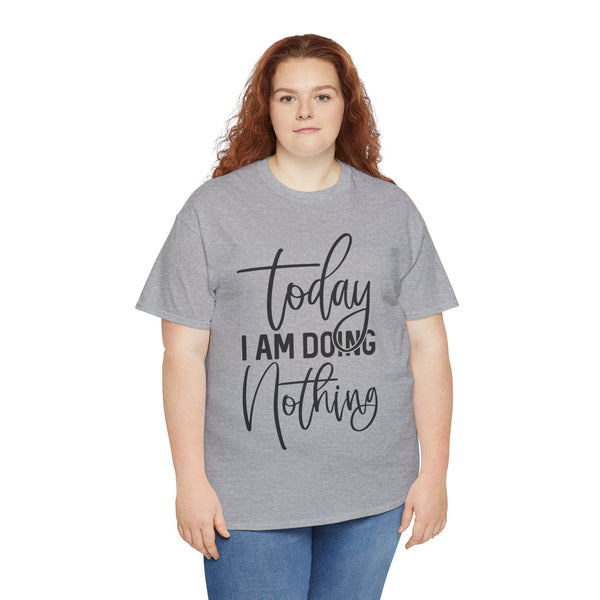 "Today I Am Doing Nothing" Plus Size Women Heavy Cotton Tee T-Shirt