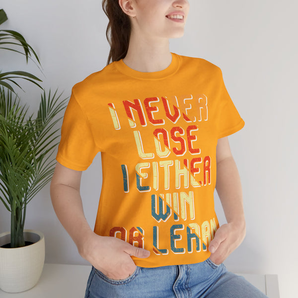 "I Never Lose I Either Win or  I Learn" Plus Size Woman Jersey Short Sleeve Tee T-Shirt