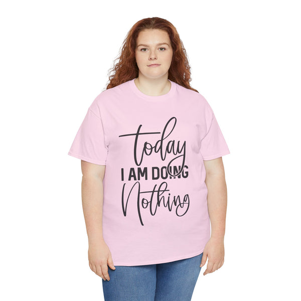 "Today I Am Doing Nothing" Plus Size Women Heavy Cotton Tee T-Shirt