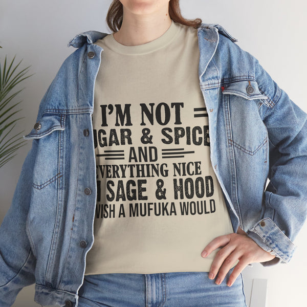 "I'm Not Sugar & Spice" Plus Size Women Heavy Cotton Tee T-shirt
