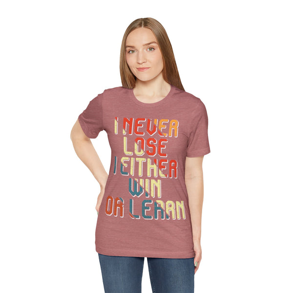 "I Never Lose I Either Win or  I Learn" Plus Size Woman Jersey Short Sleeve Tee T-Shirt