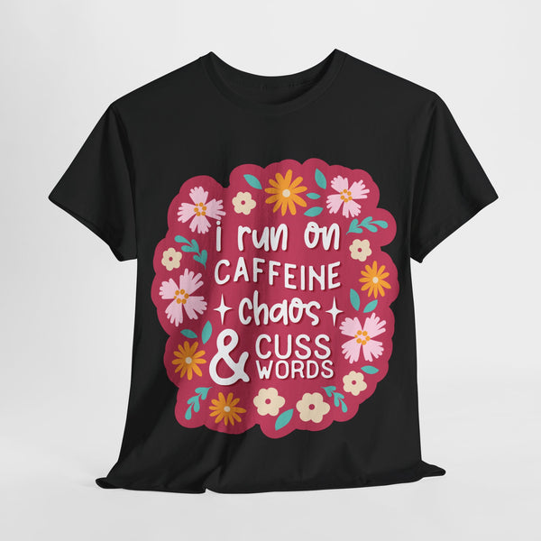 "I run on Caffeine, Chaos & Cuss Words" Plus Size Women Heavy Cotton Tee T-Shirt