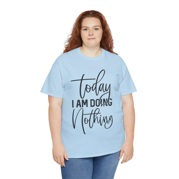 "Today I Am Doing Nothing" Plus Size Women Heavy Cotton Tee T-Shirt